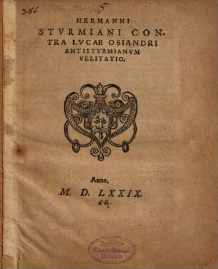 Hermanni Stvrmiani Contra Lvcae Osiandri Antistvrmianvm Velitatio