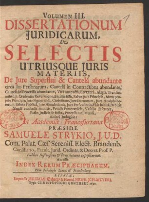 3: Volumen III. Dissertationum Iuridicarum, De Selectis Utriusque Iuris Materiis