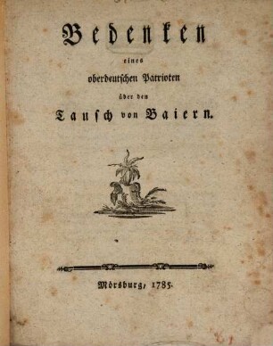 Bedenken eines oberdeutschen Patrioten über den Tausch von Baiern