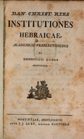 Institutiones Hebraicae : Academicis Praelectionibus Ac Domesticis Usibus Adaptatae