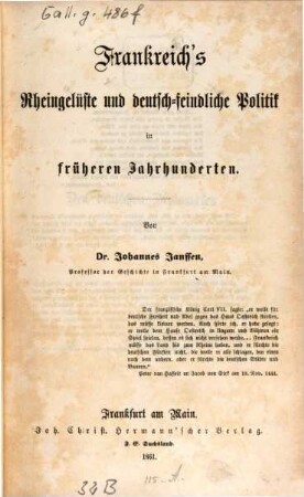 Frankreich's Rheingelüste und deutsch-feindliche Politik in früheren Jahrhunderten