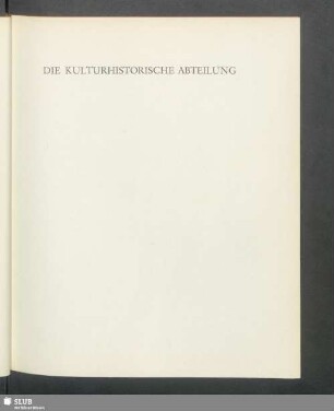 Die kulturhistorische Abteilung : Die Formgebung der kulturhistorischen Abteilung