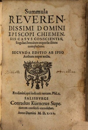 Summula Reverendissimi Domini Episcopi Chiemensis casus conscientiae ... complectens