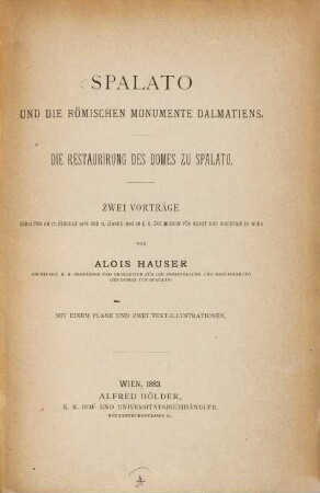 Spalato und die römischen Monumente Dalmatiens : die Restaurierung des Domes zu Spalato ; zwei Vorträge