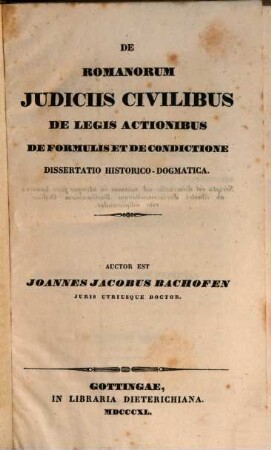 De Romanorum iudiciis civilibus, de legis actionibus, de formulis et de condictione dissertatio historico-dogmatica