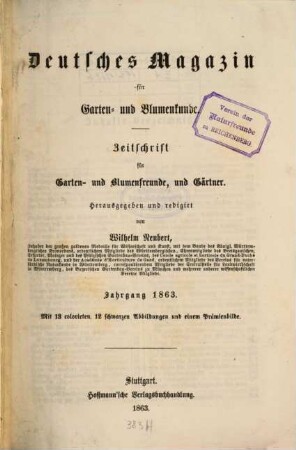 Deutsches Magazin für Garten- und Blumenkunde : Zeitschrift für Garten- und Blumenfreunde und Gärtner, 1863