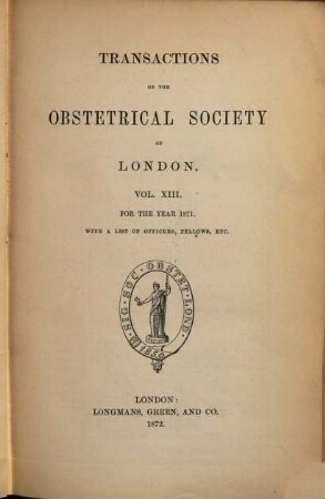 Transactions of the Obstetrical Society of London, 13. 1871 (1872)