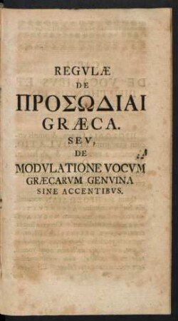 Regulae De Πρoσωδιαι Graeca. Seu, De Modulatione Vocum Graecarum Genuina Sine Accentibus.