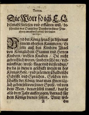 Textus. .../ beschreibet uns Daniel der Prophet in seiner Prophecey am ersten Capittel/ und lauten wie folget: