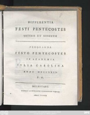Differentia Festi Pentecostes Veteris Et Recentis : Programma Festo Pentecostes In Academia Ivlia Carolina Anno MDCCLXII. P. P.