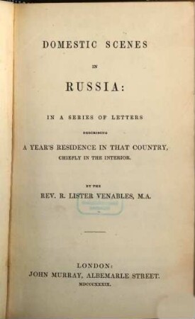 Domestic scenes in Russia : in a series of letters describing a year's residence in that country, chiefly in the interior