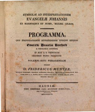 Symbolae Ad Interpretationem Evangelii Johannis Ex Marmoribus Et Numis, Maxime Græcis : Programma, Quo Inaugurationem Reverendissimi Episcopi Ripensis Conradi Danielis Koefoed ...