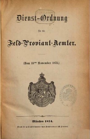 Dienst-Ordnung für die Feld-Proviant-Aemter : (vom 18ten November 1873)
