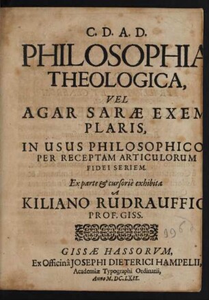 Philosophia Theologica, Vel Agar Sarae Exemplaris : In Usus Philosophicos Per Receptam Articulorum Fidei Seriem