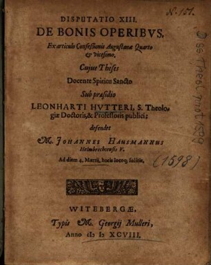 Disputatio XIII. De Bonis Operibvs [Operibus] : Ex articulo Confeßionis Augustanae Quarto et vicesimo
