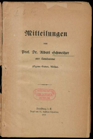 Mitteilungen von Albert Schweitzer aus Lambarene (Ogowe-Gabun, Afrika)