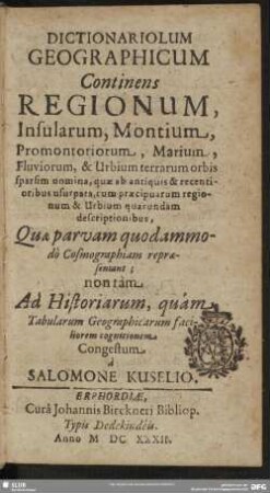Dictionariolum geographicum : continens regionum, insularum, montium, ... marium, fluviorum & urbium terrarum orbis sparsim nomina