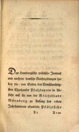 Urkundliche Bemerkungen über die neuesten Bewegungen des Durchlauchtigsten Churhauses Pfalzbayern die Zurückeforderung einiger Reichsstadt-Nürnbergischen Aemter betreffend