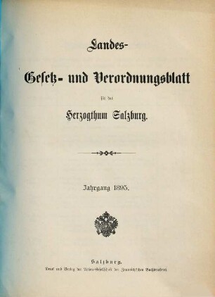 Gesetze und Verordnungen für das Herzogthum Salzburg. 1895, 1895