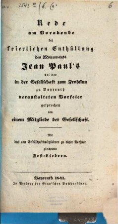 Sammlung der Reden, Lieder ... bei der Enthüllung des Standbildes von Jean Paul Friedr. Richter in Bayreuth am 14. Nov. 1841. 6