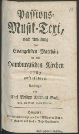 Passions-Musik-Text, nach Anleitung des Evangelisten Matthäi; : in den Hamburgischen Kirchen 1789 aufzuführen.