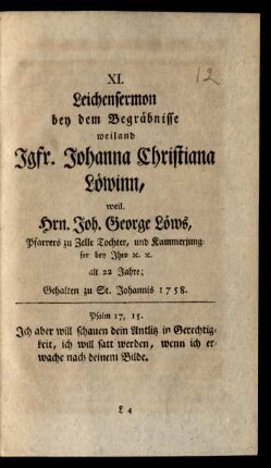 XI. Leichensermon bey dem Begräbnisse weiland Jgfr. Johanna Christiana Löwinn ...