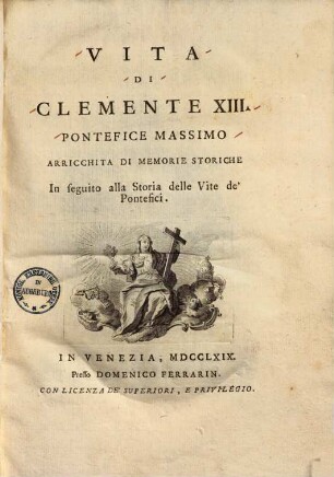 Vita di Clemente XIII. pontefice massimo : arricchita di memorie storiche in seguito alla storia delle vite de' Pontefici