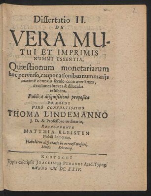 Dissertatio II. De Vera Mutui Et Imprimis Nummi Essentia : Quaestionum monetariarum hoc perverso, cauponationibus nummariis maxime obnoxio seculo controversarum, decisiones breves & dilucidas exhibens