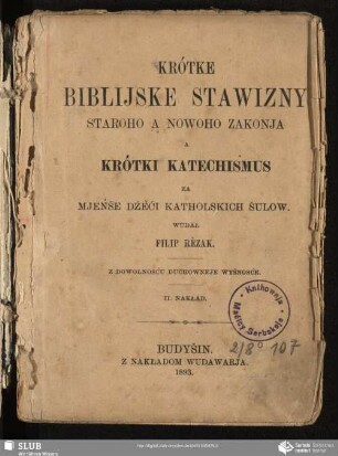 Krótke biblijske stawizny staroho a nowoho zakonja a krótki katechismus za mjeńše dźěći katholskich šulow