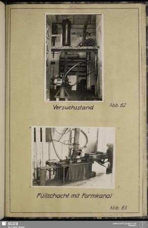 Abb. 62 Versuchsstand Abb. 63 Füllschacht mit Formkanal
