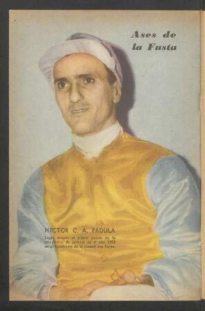 Héctor C. A. Padula, logró ocupar el primer puesto en la estadística de jockeys [...] - [Fotografía] : Ases de la fusta