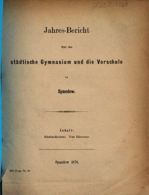 Jahresbericht über das Städtische Gymnasium und die Vorschule zu Spandow, 1875/76
