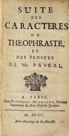 Suite des caracteres de Theophraste, et des pensées de Mr. Pascal