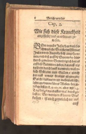 Cap. 2. Wie sich diese Kranckheit angestellt/ vnd zu erkennen gewesen.
