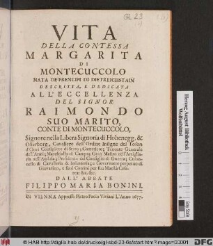 Vita Della Contessa Margarita Di Montecuccolo Nata De'Prencipi Di Dietreichstain : Descritta, E Dedicata All'Eccellenza Del Signor Raimondo Suo Marito Conte Di Montecuccolo ...