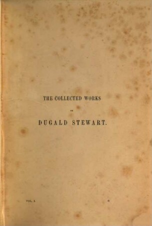The collected works of Dugald Stewart. 1