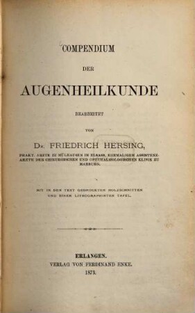 Compendium der Augenheilkunde bearbeitet von Friedrich Hersing : Mit in den Text gedruckten Holzschnitten und einer lithographirten Tafel