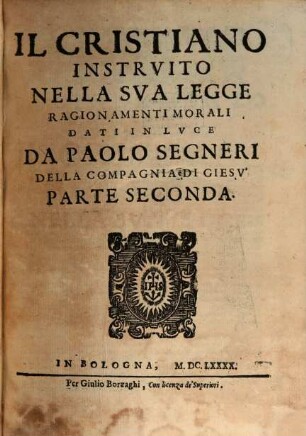 Il Cristiano Instrvito Nella Sva Legge Ragionamenti Morali, 2