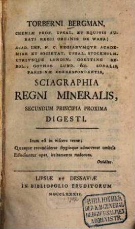 Torberni Bergman, Chemiae Prof. Upsal. ... Sciagraphia Regni Mineralis, Secundum Principia Proxima Digesti