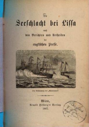 Die Seeschlacht bei Lissa nach den Berichten und Urtheilen der englischen Presse