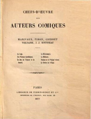 Chefs-d'oeuvre des auteurs comiques. 5, Marivaux, Piron, Gresset, Voltaire, J. J. Rousseau
