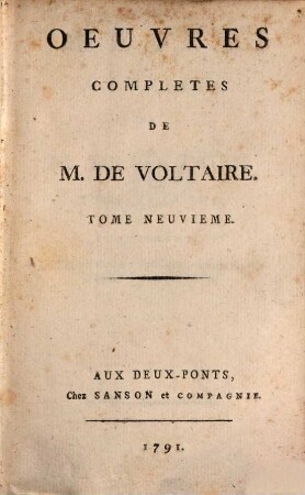Oeuvres Complètes De M. De Voltaire, 9. Théâtre Complet De M. De Voltaire ; T. 9. Contenant Le Depositaire, Socrate, Samson, La Princesse De Navarre
