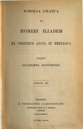 Scholia Graeca in Homeri Iliadem : ex codicibus aucta et emendata. 3
