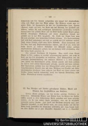 22. Das Bleichen und Färben getrockneter Blätter, Moose und Blumen, das Krystallisiren von Gräsern.