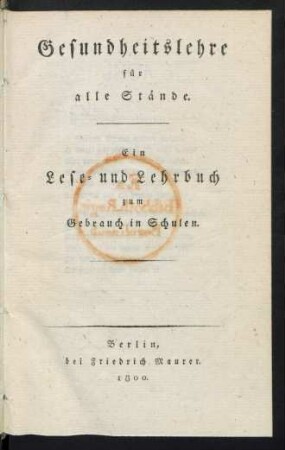 Gesundheitslehre für alle Stände : Ein Lese- & Lehrbuch zum Gebrauch in Schulen