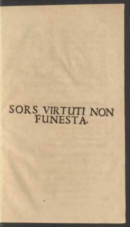 Sors Virtuti Non Funesta.