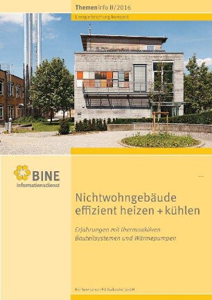 Nichtwohngebäude effizient heizen + kühlen. Erfahrungen mit thermoaktiven Bauteilsystemen und Wärmepumpen.