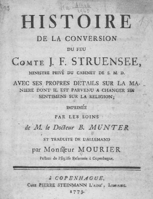 Histoire de la conversion du feu Comte J. F. Struensée ...