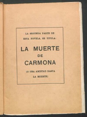 [Aviso] La segunda parte de esta novela se titula: La muerte de Carmona (o una amistad hasta la muerte)