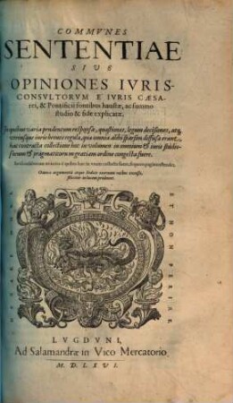 Communes sententiae sive opiniones iurisconsultorum, e iuris caesarei et pontificii fontibus haustae